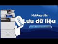 2 Cách lưu dữ liệu trên máy photocopy Ricoh – Nhanh & Gọn