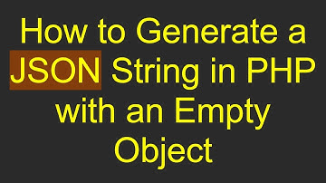 How to Generate a JSON String in PHP with an Empty Object