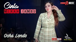 CINTA MERAH JAMBU | Ocha Londo | TERNODA MUSIC