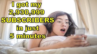 Ultimate Secret of YouTubers| How to Get more Subscribers| 2,930,999 SUBCRIBERS in  just 1 DAY!