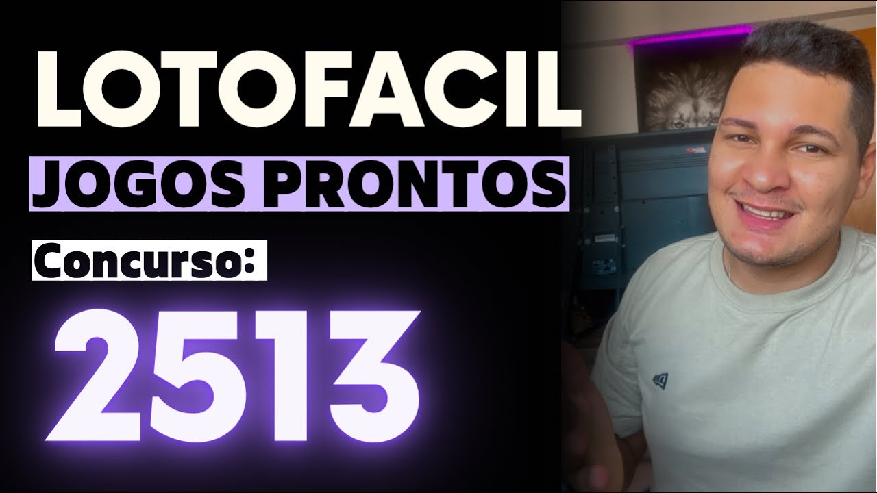 JOGOS PRONTOS LOTOFÁCIL CONC. 2513