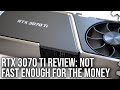 Nvidia GeForce RTX 3070 Ti Review: Not Fast Enough For The Money