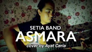 Setia Band - Asmara Cover By Ayat Ceria Lyric