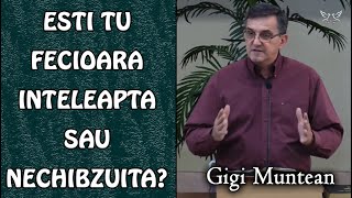 Gigi Muntean - Esti tu Fecioara Inteleapta sau Nechibzuita? - Matei 25:1-13 | PREDICA