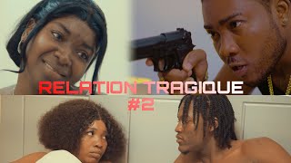 RELATION TRAGIQUE EPISODE 2 ( InterditAu moins De 18 ans ) 