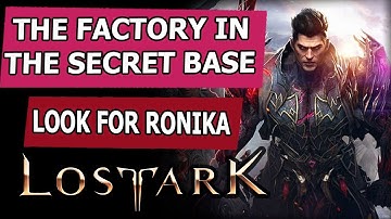 Lost Ark - The Factory In The Secret Base Quest: Look For Ronika