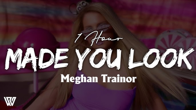 CapCut_Made You Look - Meghan Trainor (Lyrics)