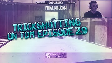 Trickshotting On TDM #29 | FaZe Linkzy