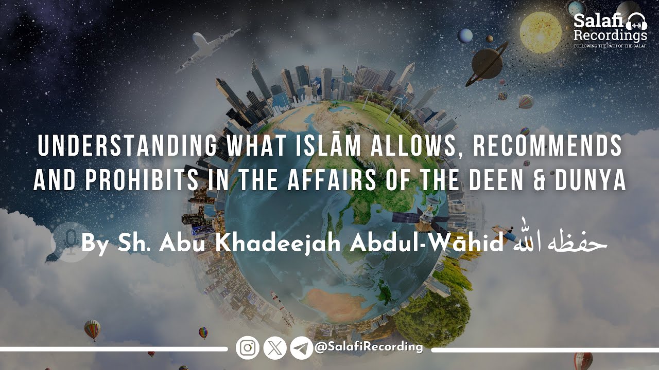 The Difference between Worldly Innovations & Innovations in the Deen - Sh. Abu Khadeejah حفظه الله