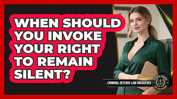 When Should You Invoke Your Right To Remain Silent?