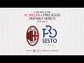 Live: AC Milan v ProSesto | Pre-season Friendly