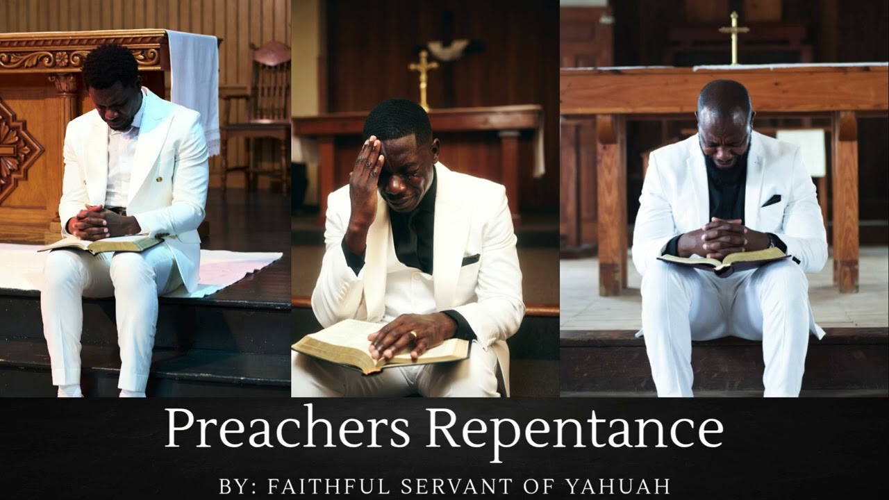 Watch Preachers Repentance - By Faithful Servant of Yahuah on YouTube Watch Preachers Repentance - By Faithful Servant of Yahuah on YouTube