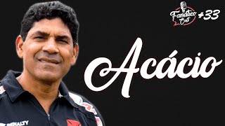 ACÁCIO - Fanatic Cast #33