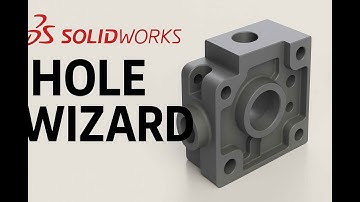 Lecture 5: Features : Hole Wizard, SOLIDWORKS