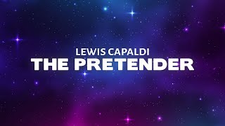 Lewis Capaldi - The Pretender (Lyrics)