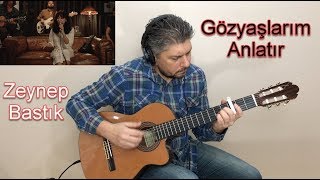 GÖZYAŞLARIM ANLATIR ZEYNEP BASTIK ŞAHSENEM COVER FINGERSTYLE GİTAR KARAOKE Resimi