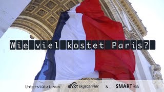 Wie viel kostet Paris? Tipps & Sehenswürdigkeiten in Paris im Kostencheck (Reisevideo Deutsch)