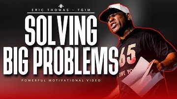 Eric Thomas: How to Solve Big Problems at Work – The Secret Nobody Tells You | #motivationalspeech