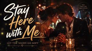 Stay Here With Me 🌙🥃