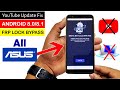 FRP BYPASS | Fixed YouTube Update All ASUS PHONES  ANDROID 8.0/8.1 || New Method Without PC🔥🔥🔥