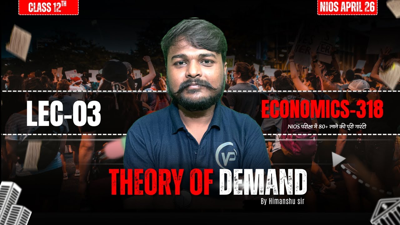 NIOS Class 12 Economics (318) | Theory of Demand | Lec-03 | Himanshu Sir