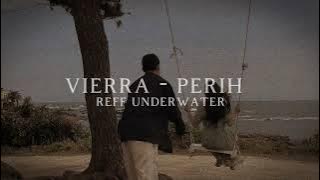 vierra - perih [slowed & reverb]   reff underwater