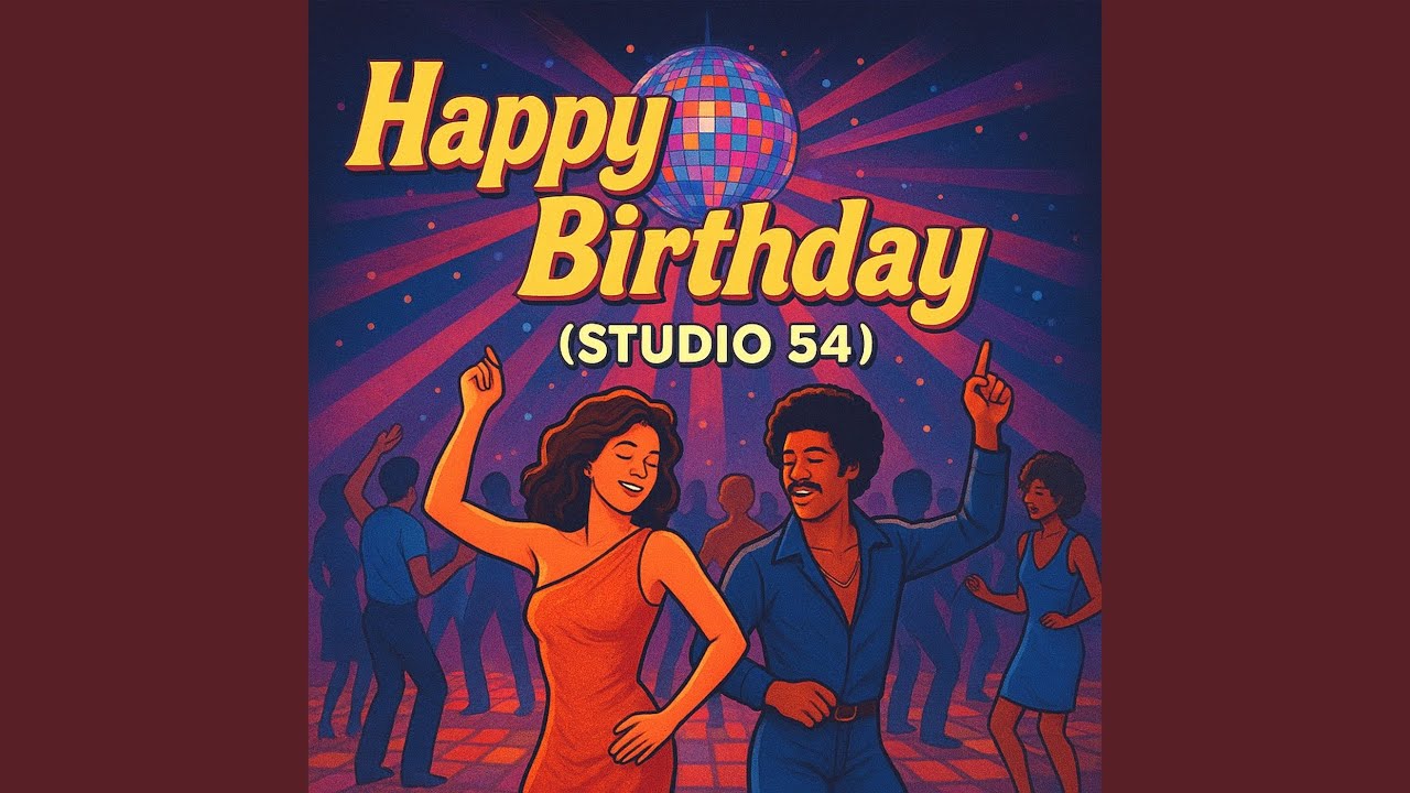 Happy Birthday (Studio 54) - YouTube