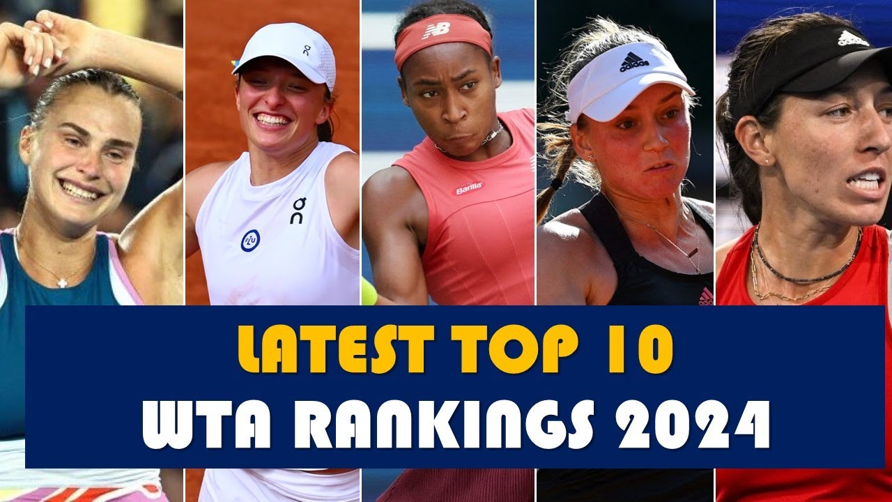 Top 10 Tennis Players WTA Rankings AMID INDIAN WELLS 2024 BNP PARIBAS