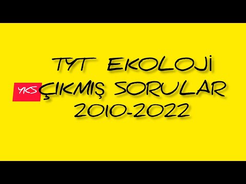 4. TYT EKOLOJİ ÇIKMIŞ SORULAR / 2010-2022