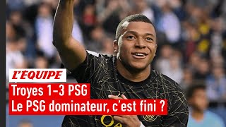 Troyes 1-3 PSG : Les Parisiens savent-ils encore dominer ?