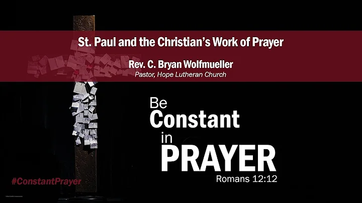 Be Constant in Prayer | Rev. C. Bryan Wolfmueller ...