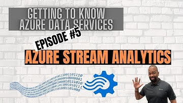 Getting to Know Azure Data Services Series: Azure Stream Analytics