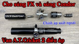 FX và Cond0r đã có van Cricket 2 điều áp + chỉnh áp suất ngoài / Chơi 1 dải áp - sung' bắn chuẩn hơn