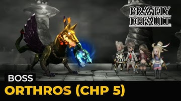 Bravely Default Remaster: Orthros - Chp 5 - (Boss | Hard | Lv 1)
