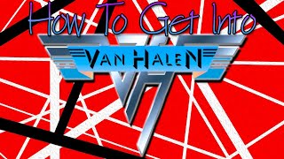 HOW TO GET INTO: Van Halen || Crash Thompson