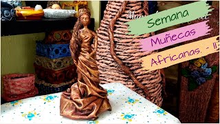 😊Semana de las MUÑECAS AFRÍCANAS - 2