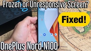 OnePlus Nord N100: Frozen or Unresponsive Screen? Can
