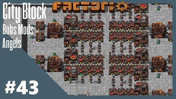 Factorio - City Block - Episode 43 - Angels iron smelting