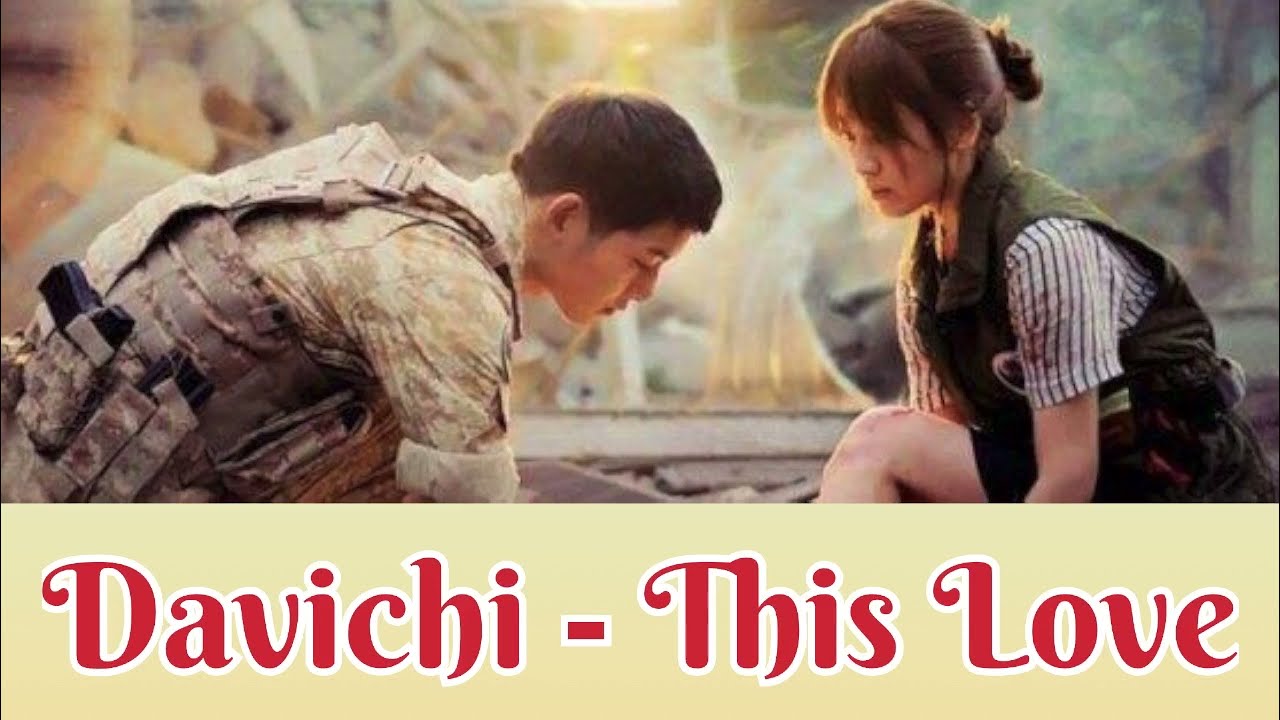 Download Davichi This Love Lyrics Descendants Of The Sun Ost Han Rom Eng Mp...