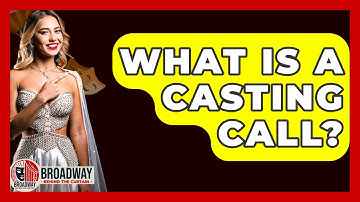 What Is A Casting Call? - Broadway Behind The Curtain