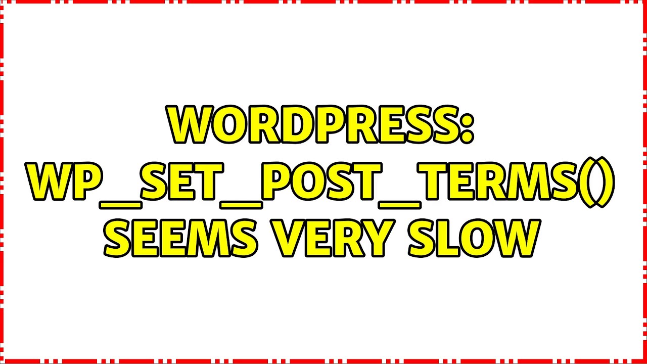 Wordpress Wp set post terms Seems Very Slow YouTube Wordpress wp set post terms seems very slow youtube