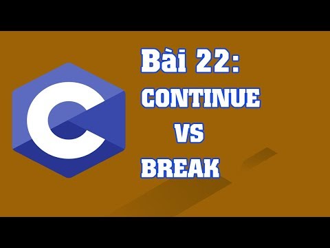 Lập trình C Bài 22: Lệnh Continue và Break