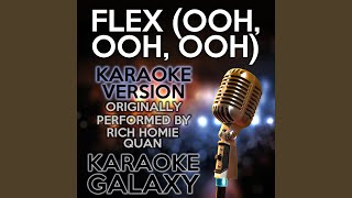 Flex (Ooh, Ooh, Ooh) (Karaoke Instrumental Version) (Originally Performed By Rich Homie Quan)