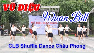 CLB Shuffle Dance CHÂU PHONG / Vũ Điệu Wuan Bill / Giao lưu / VŨ ĐIỆU BẮC NINH ❤️