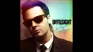 Video thumbnail of "Outasight - Now Or Never"