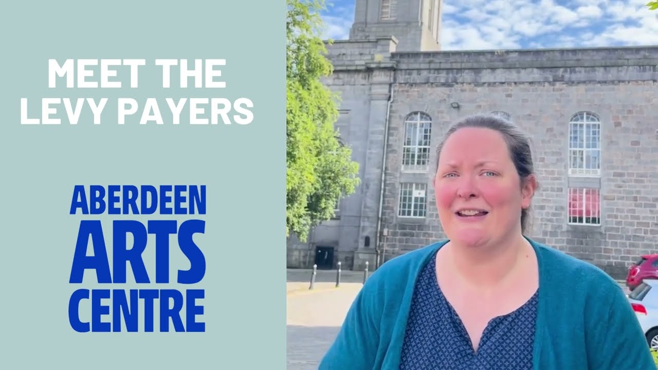 Meet the Levy payers - Aberdeen Arts Centre