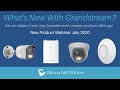 Grandstream New Product Webinar July 2020 | VoIP Supply