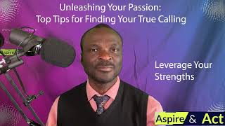 Unleash Your Passion: Top Tips for Finding Your True Calling