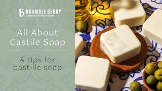 All About Castile Soap + Tips for Bastille Soap | Bramble Berry