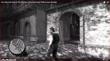 HOW BIG IS THE MAP in The Saboteur (Saarbrücken)? Walk Across the Map